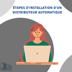 Étapes d'installation d'un distributeur automatique