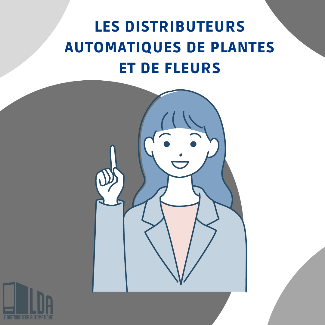 Les distributeurs automatiques de plantes et de fleurs