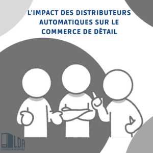 L'impact des distributeurs automatiques sur le commerce de détail