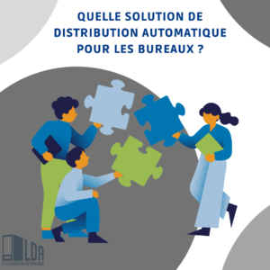 Quelle solution de distribution automatique pour les bureaux